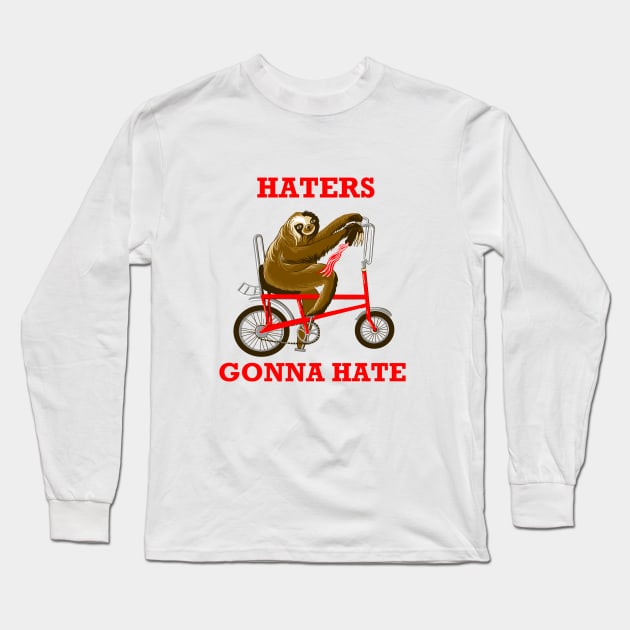 Haters Gonna Hate Long Sleeve T-Shirt by SmannaTales